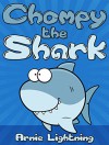 Books for Kids: Chompy the Shark (Bedtime Stories For Kids Ages 4-8): Short Stories for Kids, Kids Books, Bedtime Stories For Kids, Children Books, Early Readers (Fun Time Series for Early Readers) - Arnie Lightning