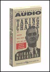 Taking Charge: The Johnson White House Tapes 1963-64 - Lyndon B. Johnson, Michael R. Beschloss