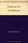 Essai historique, politique et moral sur les révolutions anciennes et modernes (French Edition) - François-René de Chateaubriand