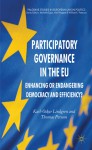 Participatory Governance in the EU: Enhancing or Endangering Democracy and Efficiency? - Karl-Oskar Lindgren, Thomas Persson