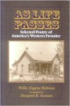 As Life Passes: Selected Poetry of America's Western Frontier - Margaret Swensen