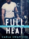 Full Heat: A Brothers of Mayhem Novel - Carla Swafford