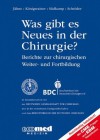 Was gibt es Neues in der Chirurgie? Jahresband 2013 (German Edition) - Joachim Jähne, Alfred Königsrainer, Wolfgang Schröder, Norbert P. Südkamp