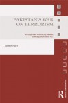 Pakistan's War on Terrorism: Strategies for Combating Jihadist Armed Groups since 9/11 (Asian Security Studies) - Samir Puri