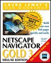 Laura Lemays Web Workshop Netscape Navigator Gold 3 : Deluxe Edition - Laura Lemay