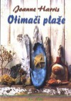 Otimači plaže - Joanne Harris, Petra Potočnik, Stuart Haygarth