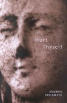 Hurt Thyself - Andrew Steinmetz