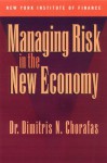 Managing Risk in the New Economy - Dimitris N. Chorafas