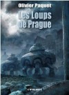 Les Loups de Prague - Olivier Paquet