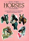 Old-Time Horses Stickers: 25 Pressure-Sensitive Designs - Carol Grafton