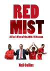 Red Mist: A Liverpool Fan's View of the 2014/15 Season - Neil Collins