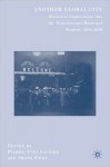 Another Global City: Historical Explorations into the Transnational Municipal Movement, 1850-2000 - Pierre-Yves Saunier