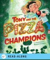 Tony and the Pizza Champions - Tony Gemignani, Matthew Trueman