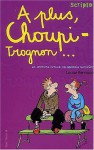 A plus, choupi-trognon... (Le Journal intime de Georgia Nicolson, #4) - Louise Rennison