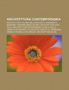 Architettura Contemporanea: Architettura Italiana del Novecento, Movimento Moderno, Razionalismo Italiano, Architettura High-Tech - Source Wikipedia