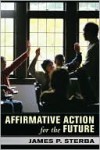 Affirmative Action for the Future - James P. Sterba