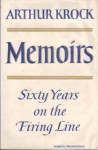 Memoirs: Sixty Years on the Firing Line - Arthur Krock