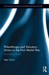 Philanthropy and Voluntary Action in the First World War: Mobilizing Charity - Peter Grant