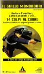 14 colpi al cuore: Racconti inediti dei migliori giallisti italiani - Serge Quadruppani