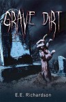 Grave Dirt - E.E. Richardson