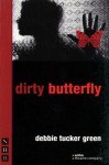 Dirty Butterfly - Debbie Tucker Green