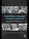 Negotiating Language Policies in Schools - Kate Menken, Ofelia García