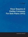 Vieux Sequins Et Vieilles Cuirasses by Erik Satie for Solo Piano (1912) - Erik Satie