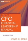 The New CFO Financial Leadership Manual (Wiley Corporate F&A) - Steven M. Bragg