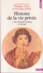 Histoire de la vie privée, tome I: De L'Empire romain à l'an mil (Poche) - Paul Veyne, Philippe Ariès, Georges Duby, Peter Brown