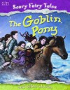 The Goblin Pony and Other Stories. Editor, Belinda Gallagher - Belinda Gallagher