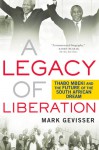 A Legacy of Liberation: Thabo Mbeki and the Future of the South African Dream - Mark Gevisser