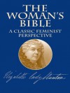 The Woman's Bible: A Classic Feminist Perspective - Elizabeth Cady Stanton