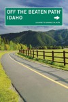 Idaho Off the Beaten Path®, 8th: A Guide to Unique Places - Julie Fanselow