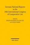 German National Reports to the 18th International Congress of Comparative Law: Washington 2010 - Jürgen Basedow, Uwe Kischel, Ulrich Sieber