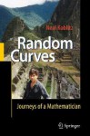 Random Curves: Journeys of a Mathematician - Neal Koblitz