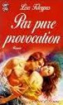 Par pure provocation - Lisa Kleypas