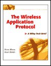 The Wireless Application Protocol (WAP): A Wiley Tech Brief - Steve Mann