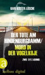 Der Tote am Hindenburgdamm / Mord in der Vogelkoje: Zwei Sylt-Krimis - Kari Köster-Lösche