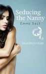 An Agency Story: Seducing the Nanny - Emme Salt