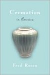 Cremation in America - Fred Rosen