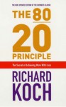 The 80/20 Principle: The Secret of Achieving More with Less by Richard Koch (2007) Paperback - Richard Koch