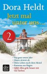 Jetzt mal unter uns ... - Teil 2: Ein ganz neues Jahr - Mann nimmt ab - Mein Leben nach dem Mond - Ramona aus Hagen - Alles geht besser mit vier Farben - Dora Heldt