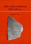 Attic Letter-Cutters of 229 to 86 B.C. - Stephen V. Tracy