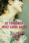 De Fördömda - Joyce Carol Oates