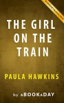 The Girl on the Train: A Novel by Paula Hawkins | Summary & Analysis - aBookaDay, The Girl on the Train