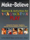 Make-believe Games Activities for Imaginative Play - Jerome L. Singer