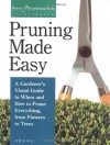 Pruning Made Easy: A Gardener's Visual Guide to When and How to Prune Everything, from Flowers to Trees (Storey's Gardening Skills Illustrated Series) - Lewis Hill