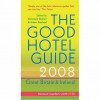 The Good Hotel Guide 2008: Great Britain And Ireland - Adam Raphael