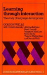 Learning Through Interaction: Volume 1: The Study of Language Development - C. Gordon Wells