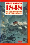 1848: Die Geschichte von Jette und Frieder - Klaus Kordon